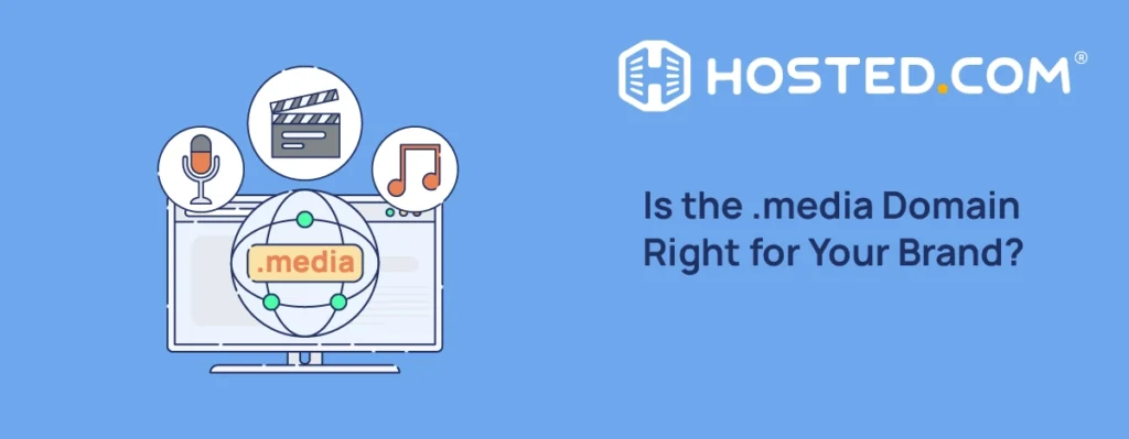 Hosted.com® Blog - Is the .media Domain Right for Your Brand Header Text - Is the .media Domain Right for Your Brand