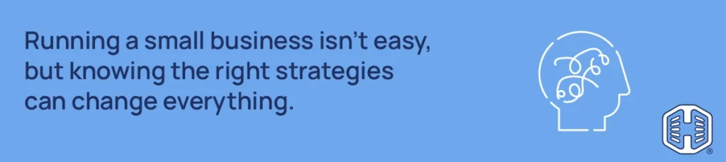 Strip Banner Text - Running a small business isn't easy, but knowing the right strategies can change everything
