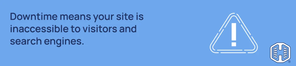 Strip Banner Text - Downtime means your site is inaccessible to visitors and search engines