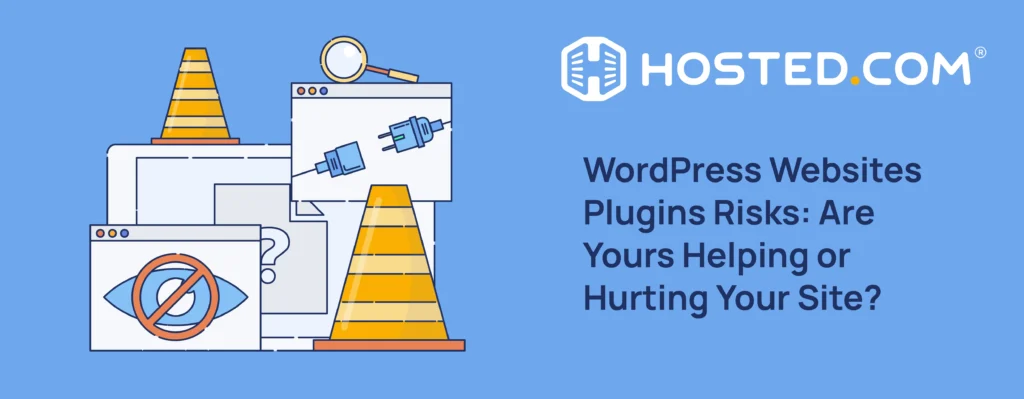 Header Text - WordPress Websites Plugins Risks: Are Yours Helping or Hurting Your Site?