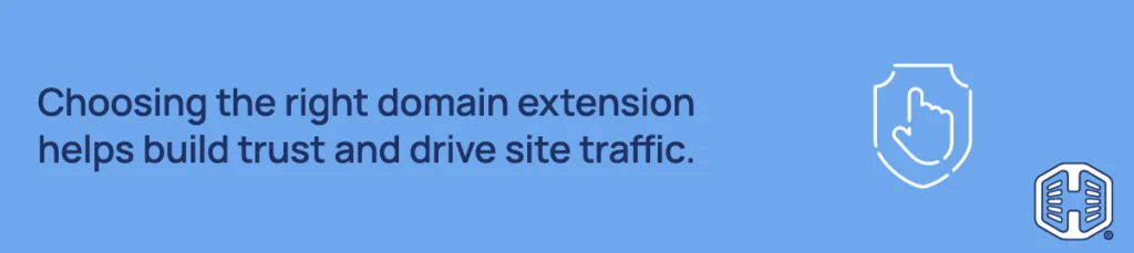 Strip Banner Text - Choosing the right domain extension helps build trust and drive site traffic