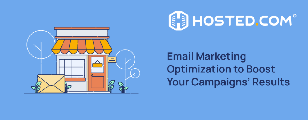 Header Text - Email Marketing Optimization to Boost Your Campaigns’ Results