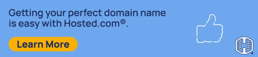 Strip Banner Text - Getting your perfect domain name is easy with Hosted.com® [Learn More]
