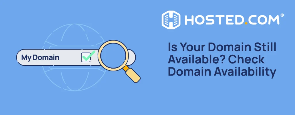 Header Text - Is Your Domain Still Available? Check Domain Availability