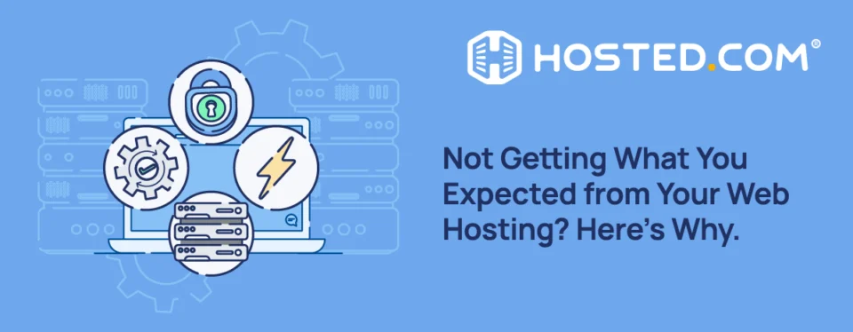 Header Text - Not Getting What Your Expected from Your Web Hosting? Here’s Why -Customer Expectation vs Reality In Web Hosting