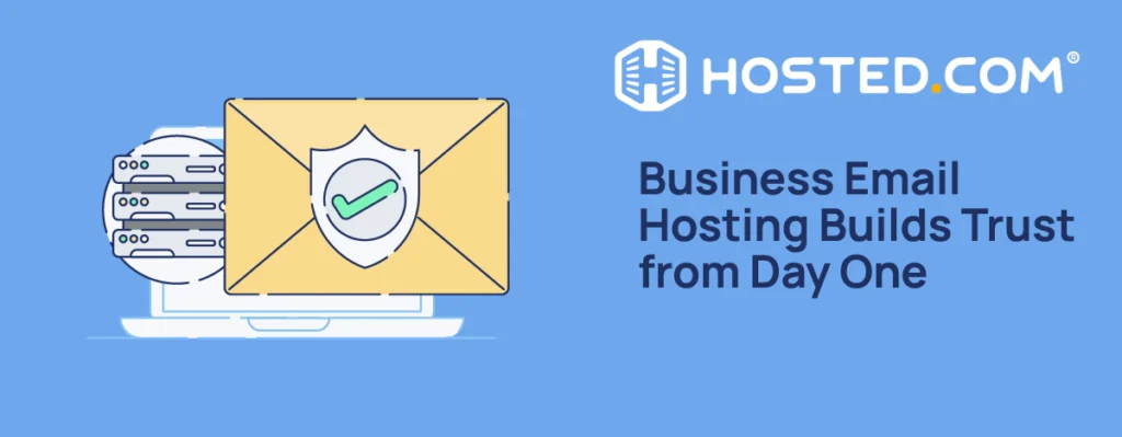 Header Text - Business Email Hosting Builds Trust from Day One 
