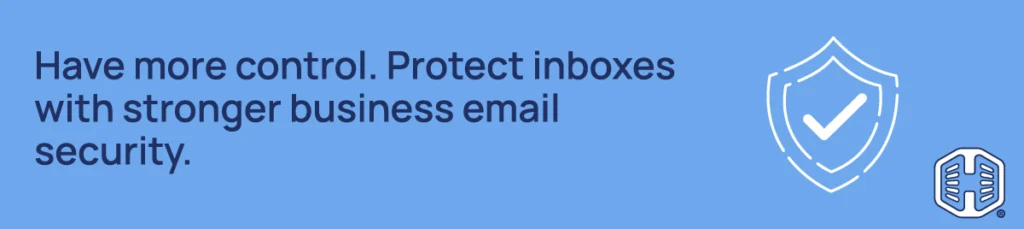 Strip Banner Text - Have more control. Protect inboxes with stronger business email security.