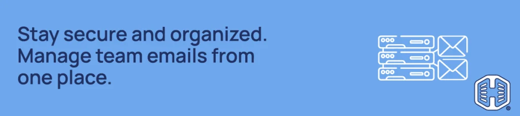 Strip Banner Text - Stay secure and organized. Manage team emails from one place.