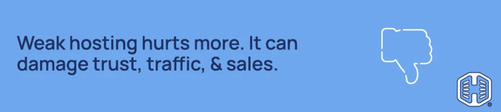 Strip Banner Text - Weak hosting hurts more. It can damage trust, traffic, & sales