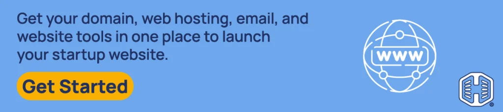 Strip Banner Text - : Get your domain, web hosting, email, and website tools in one place to launch your startup website. [Get Started]