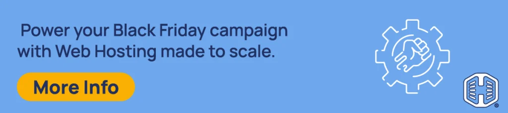 Strip Banner Text - Power your Black Friday campaign with Web Hosting made to scale. [More Info]