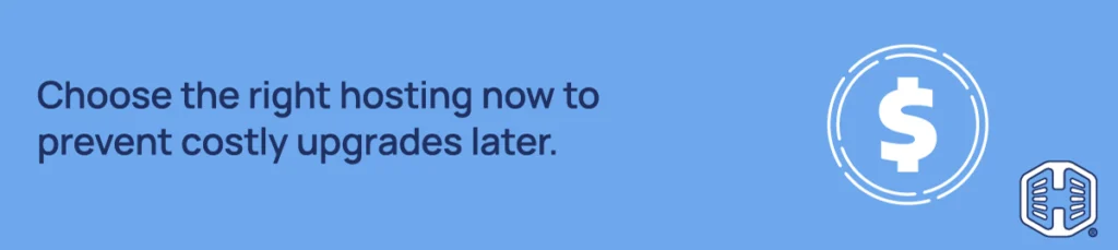 Strip Banner Text - Choose the right hosting now to prevent costly upgrades later