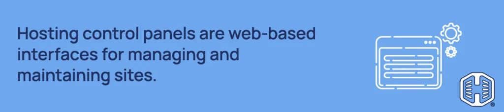 Hosting control panels are web-based interfaces for managing and maintaining sites. Strip Banner Text - Hosting control panels are web-based interfaces for managing and maintaining sites.