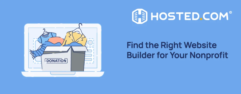 Hosted.com® Blog - Find the Right Website Builder for Your Nonprofit Header Text - Find the Right Website Builder for Your Nonprofit