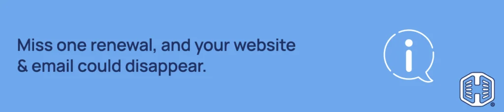 Miss one renewal, and your website & email could disappear Strip Banner Text - Miss one renewal, and your website & email could disappear