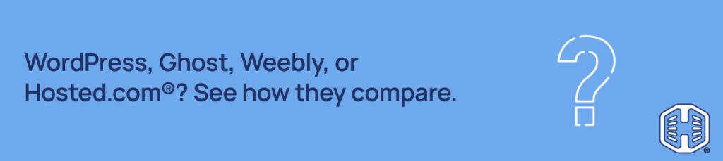 WordPress, Ghost, Weebly, or Hosted.com®? See how they compare Strip Banner Text - WordPress, Ghost, Weebly, or Hosted.com®? See how they compare