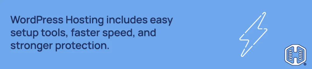 WordPress hosting includes easy setup tools, faster speed, and stronger protection Strip Banner Text - WordPress hosting includes easy setup tools, faster speed, and stronger protection
