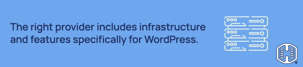 The right provider includes infrastructure & features specifically for WordPress Strip Banner Text - The right provider includes infrastructure & features specifically for WordPress