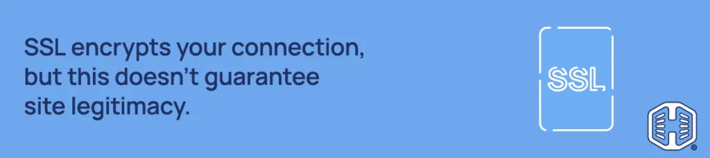 Strip Banner Text - SSL encrypts your connection, but this doesn't guarantee site legitimacy.