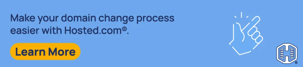 Strip Banner Text - Make your domain change process easier with Hosted.com®. [Learn More]