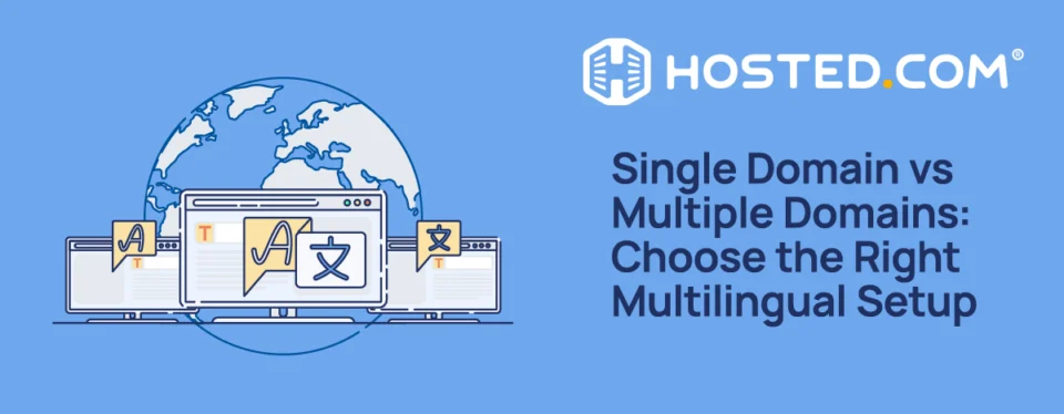 Hosted.com - Multilingual Websites: Single Domain vs Multiple Domains