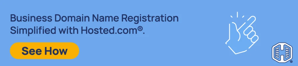 Strip Banner Text - Business Domain Name Registration Simplified with Hosted.com® [See How]