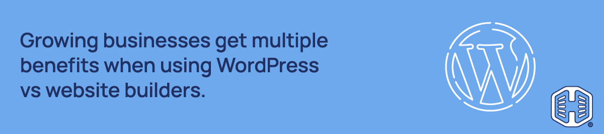 Growing businesses get multiple benefits when using WordPress vs website builders. Strip Banner Text - Growing businesses get multiple benefits when using WordPress vs website builders.