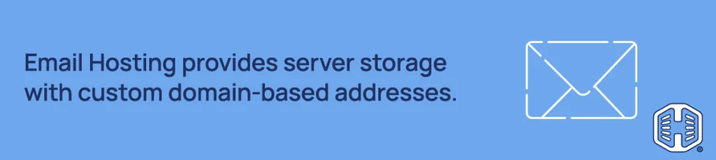 Email hosting provides server storage with custom domain-based addresses. Strip Banner Text - Email hosting provides server storage with custom domain-based addresses.