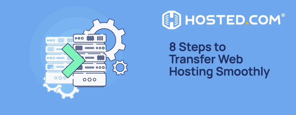 Header Text - How To Transfer Web Hosting - 8 Steps to Transfer Web Hosting Smoothly