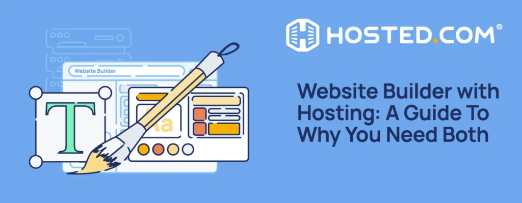 Hosted.com® Blog - Website Builder with Hosting: Why You Need Both Header Text -Website Builder with Hosting: Why You Need Both